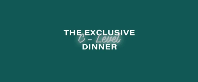 Exclusive C-level dinner